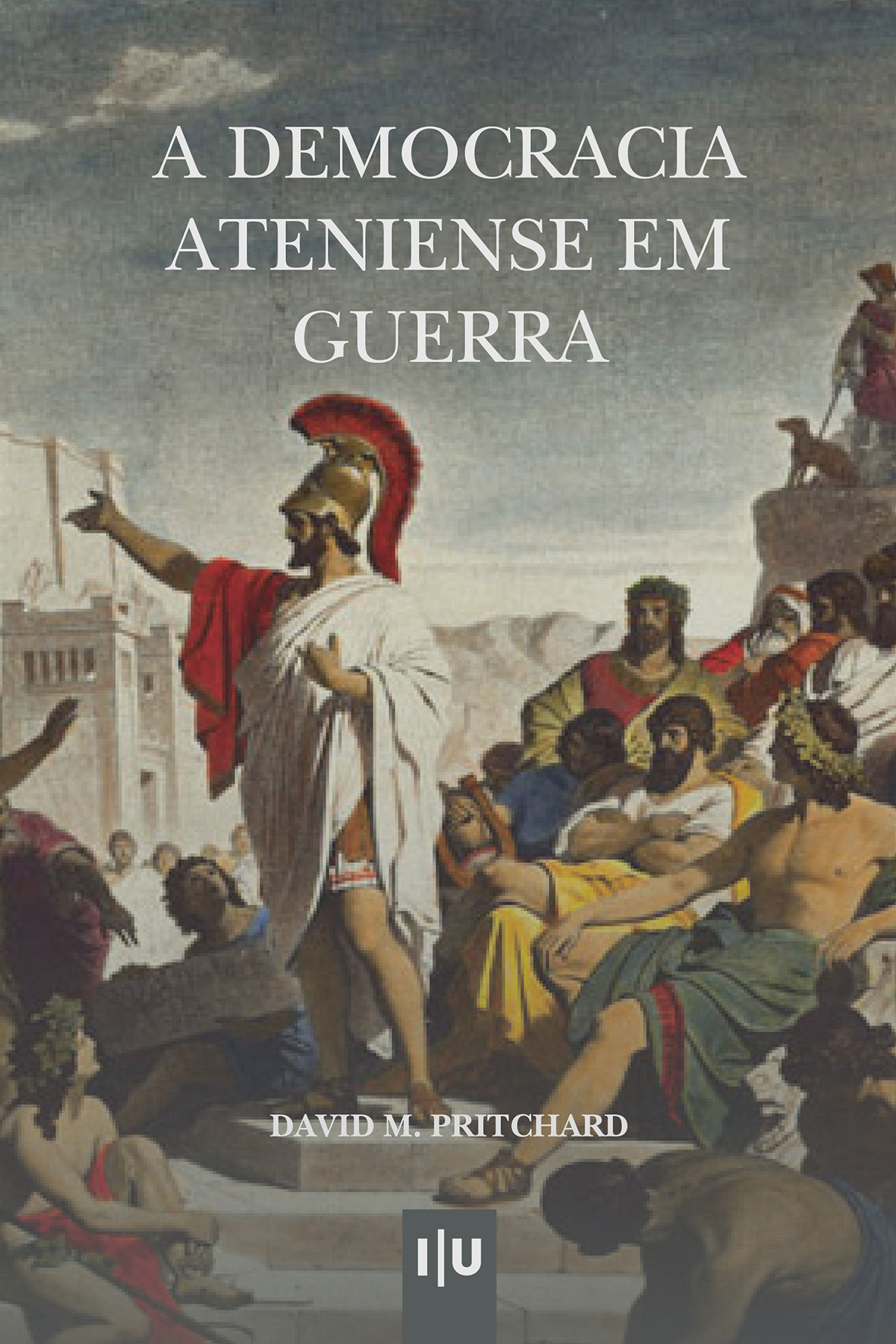 A Democracia Ateniense em Guerra - Imprensa da Universidade de Coimbra (IUC)