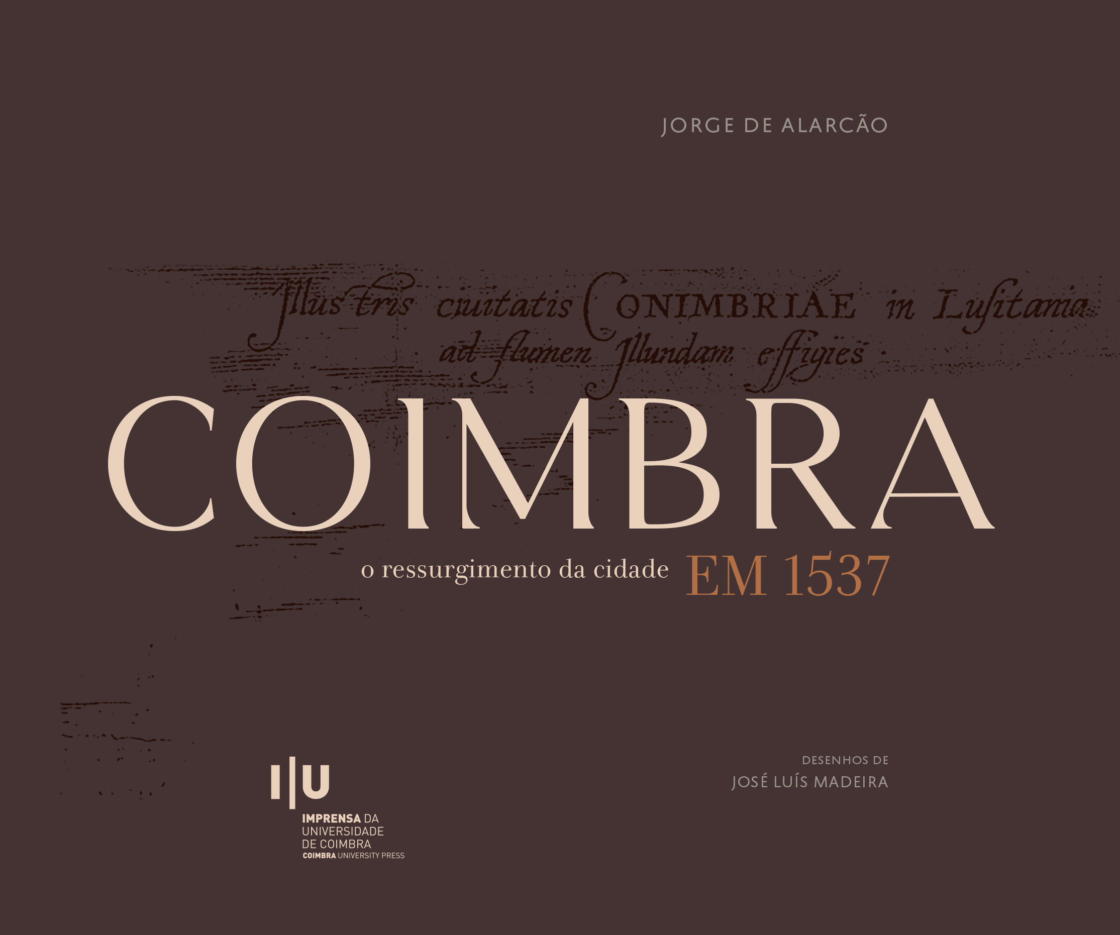 COIMBRA, o ressurgimento da Cidade em 1537 - Imprensa da Universidade de Coimbra (IUC)
