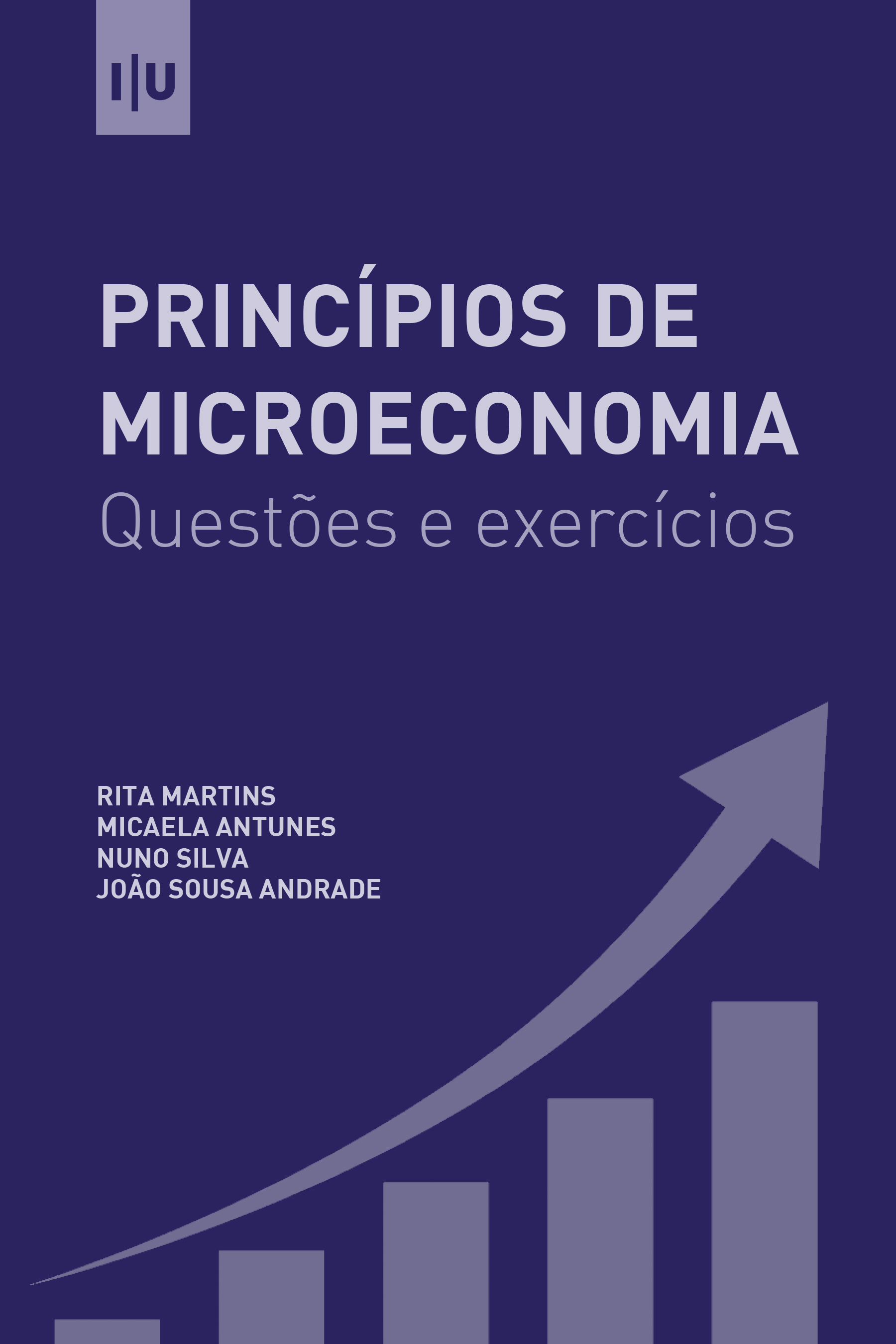 Princípios de Microeconomia - Questões e Exercícios - Imprensa da Universidade de Coimbra (IUC)