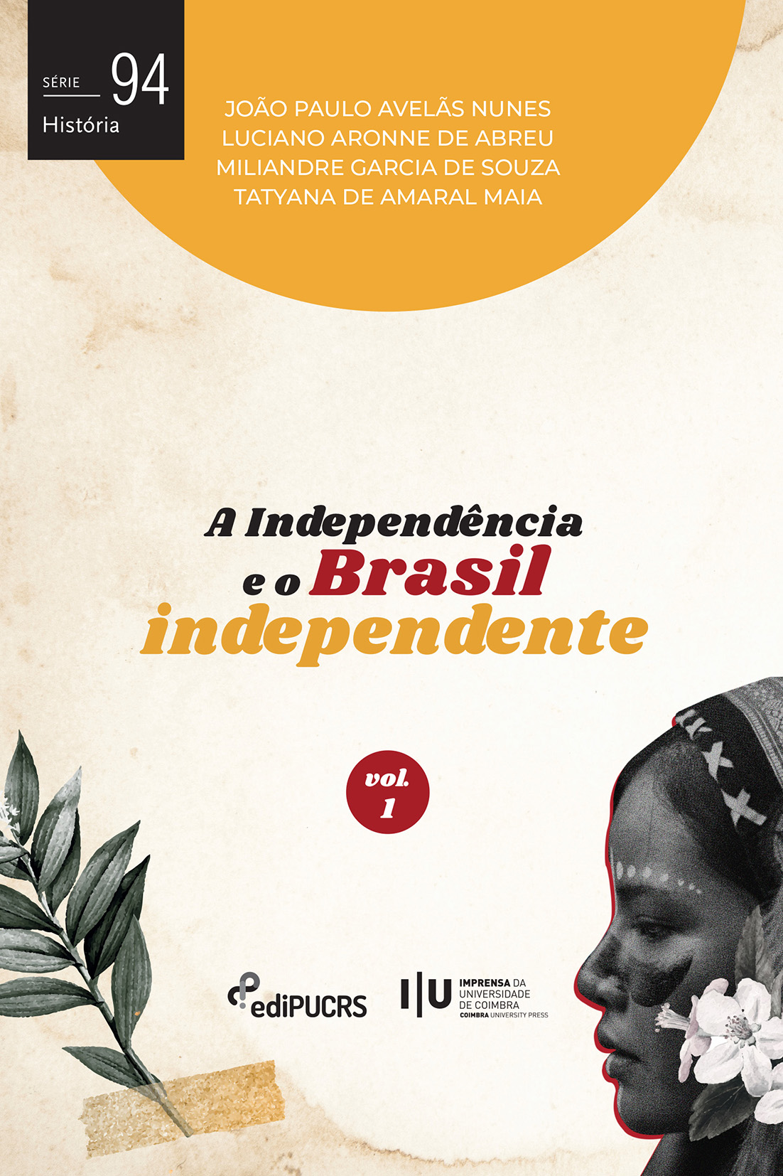 A Independência e o Brasil independente Vol. I